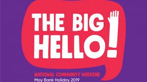 Kilkenny Local Community Development Committee The “Big Hello”- National Community Weekend May Bank Holiday weekend (4th -6 th May) 2019